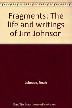 Fragments: The life and writings of Jim Johnson