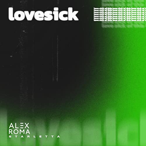 Lovesick by Alex Roma feat. Starletta on Amazon Prime Music