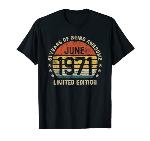 51 Años Cumpleaños Regalo Junio 1971 Divertido Mujer Hombre Camiseta