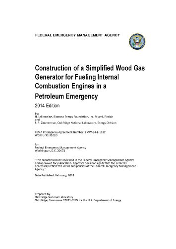 Constructing a Simplified Wood Gas Generator for Fueling Internal Combustion Engines in a Petroleum Emergency. FEMA Manual 2014 Edition by Henry LaFontaine, F.P. Zimmerman [Loose Leaf Edition]