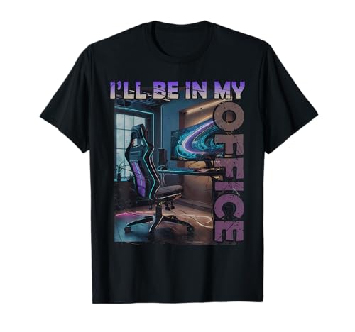 PC Gaming I'll Be in My Office | Hardware Nerd PC Gamer T-Shirt