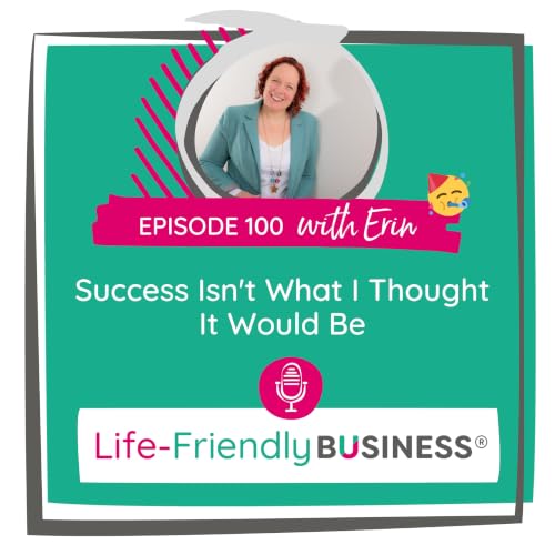 Ep 100 - Episode 100: Success Isn't What I Thought It Would Be