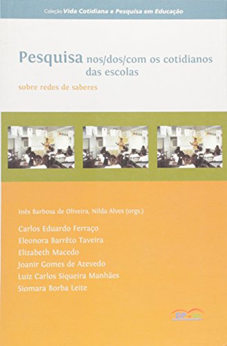 Pesquisa nos/dos/com os cotidianos das escolas: