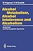 Alcohol Metabolism, Alcohol Intolerance, and Alcoholism: Biochemical and Pharmacogenetic Approaches - Agarwal, Dharam P. Goedde, H. Werner