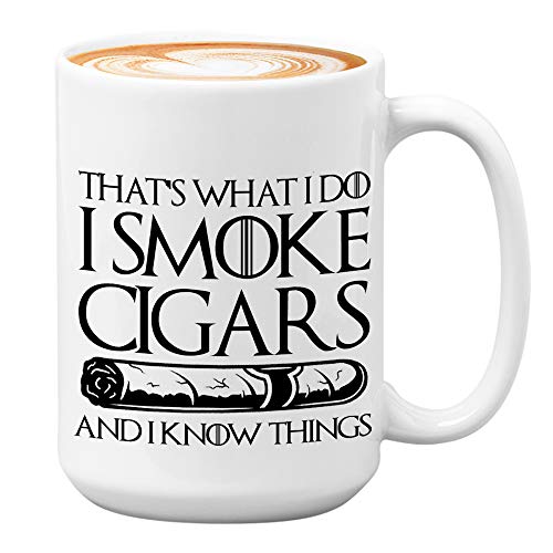 Cigarette Coffee Mug 15 oz, That’s What I Do I Smoke Cigar And I Know Things Cigar Lovers Gift Birthday for Men Dad Husband Boyfriend Uncle Coworker Best Friend, White