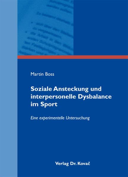 Soziale Ansteckung und interpersonelle Dysbalance im Sport: Eine experimentelle Untersuchung (Schriften zur Sportpsychologie)