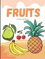 Fruits Colouring book: A Book for kids age of 4-8 B0F5N88DBV Book Cover