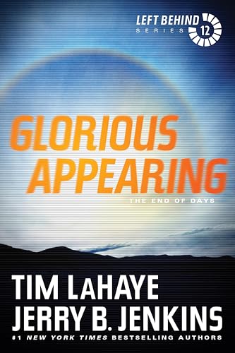 Glorious Appearing: The End of Days (Left Behind Book 12)