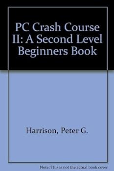 Paperback PC Crash Course: A Second Level Beginner's Book