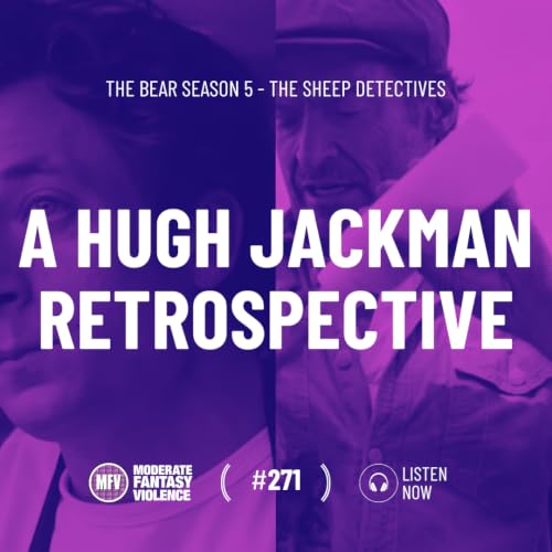 MFV #271 - A Hugh Jackman retrospective