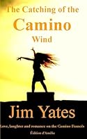 The Catching of the Camino Wind 0955583667 Book Cover