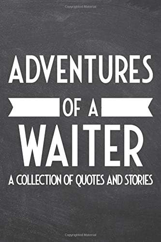 Adventure of a Waiter A Collection of Quotes and Stories: Waiter Dot Grid Notebook or Journal - Dotted Pages - Office Equipment & Supplies - Funny Waiter Gift Idea for Christmas or Birthday