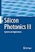Silicon Photonics III: Systems and Applications (Topics in Applied Physics)