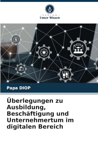 Überlegungen zu Ausbildung, Beschäftigung und Unternehmertum im digitalen Bereich: DE