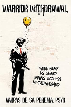 Warrior Withdrawal: When BAMF No Longer Means Bad*$$ M^ther#u@!er: de