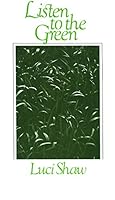 Listen to the Green (Wheaton Literary) 0877885028 Book Cover