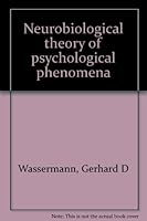 Neurobiological theory of psychological phenomena 0839112866 Book Cover