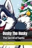 Dusky The Husky: The Secret of Santa