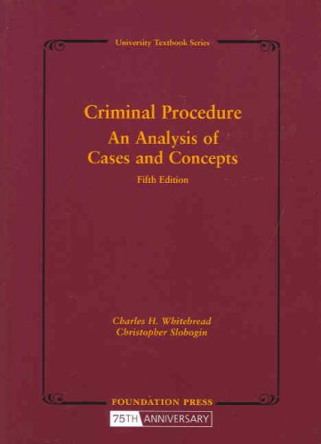 Criminal Procedure, An Analysis of Cases and Concepts...