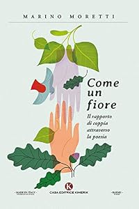 Come un fiore. Il rapporto di coppia attraverso la poesia