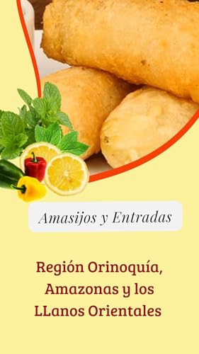 Amasijos y Entradas de la Región Amazónica, Orinoquía y Los Llano...