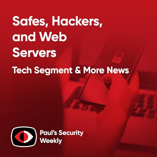 Safes, Hackers, and Web Servers - PSW #892