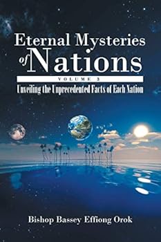 Paperback Eternal Mysteries of Nations Volume 3: Unveiling the Unprecedented Facts of Each Nation Book