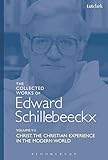  The Collected Works of Edward Schillebeeckx Volume 7: Christ: The Christian Experience in the Modern World (Edward Schillebeeckx Collected Works) (English Edition)