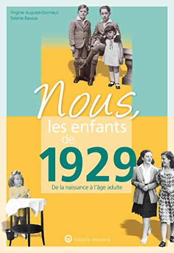 Nous, les enfants de 1929: de la naissance à l'ge