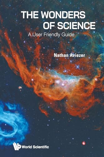 Wonders of Science, The: A User Friendly Guide 9819823811 Book Cover