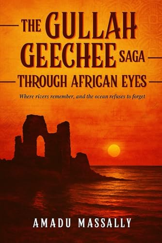 The Gullah Geechee Saga: Through African Eyes