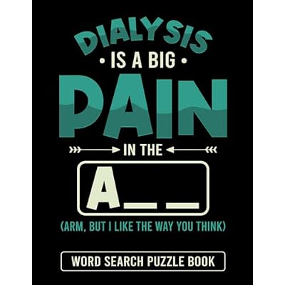 Dialysis is a Big Pain in the Arm Word Search Puzzle Book