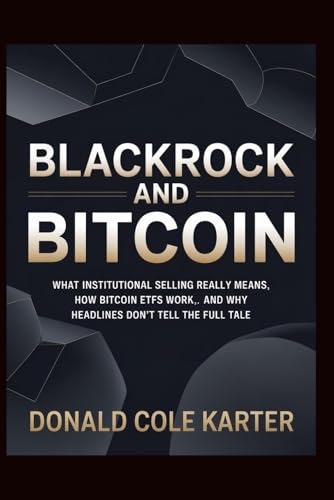 BlackRock and Bitcoin: What Institutional Selling Really Means, How Bitcoin ETFs Work, and Why Headlines Don’t Tell the Full Tale