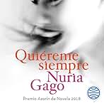 Quiéreme siempre: Premio Azorín de Novela 2018