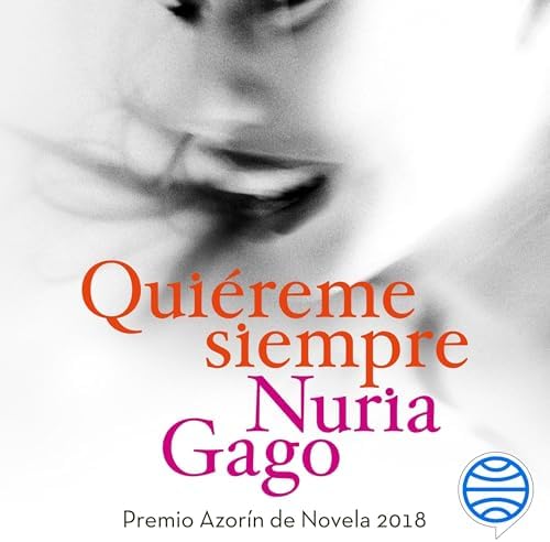 Quiéreme siempre: Premio Azorín de Novela 2018