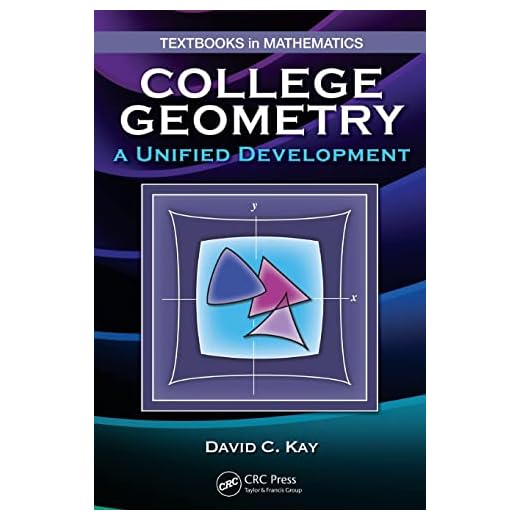 College Geometry: A Unified Development (Textbooks in Mathematics)