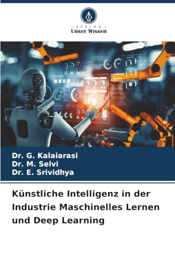 Künstliche Intelligenz in der Industrie Maschinelles Lernen und Deep Learning