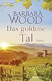 Das goldene Tal: Roman - Barbara Wood Übersetzer: Veronika Cordes 