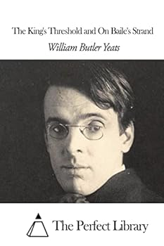 Paperback The King's Threshold and On Baile's Strand Book