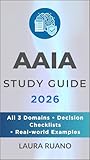 AAIA Study Guide 2026: The Complete Plain-English Guide to ISACA’s Advanced in AI Audit. All Domains Explained for Audit and Risk Professionals Who Want Understanding, Not Memorization