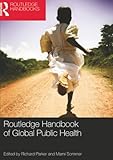 Routledge Handbook of Global Public Health (Routledge Handbooks (Paperback))