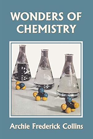 Book cover Wonders of Chemistry (Yesterday's Classics)