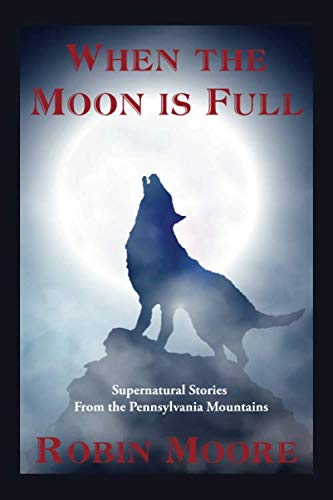 When the Moon is Full: Supernatural Stories fro... 1689210443 Book Cover