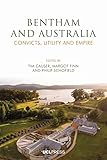 Bentham and Australia: Convicts, Utility and Empire