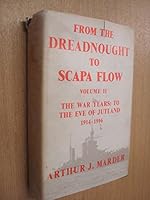From the Dreadnought to the Scapa Flow the Royal Navy in the Fisher Era 1904 - 1919 Volume II The War Years: to the Eve of Jutland B000V1VQEC Book Cover