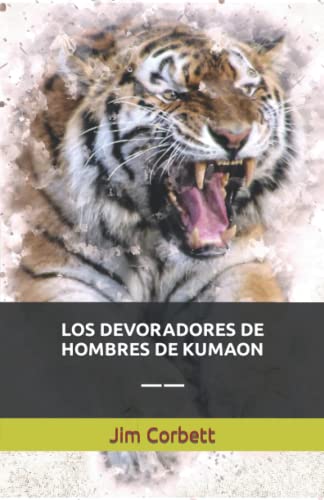 LOS DEVORADORES DE HOMBRES DE KUMAON: ——