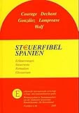 Steuerfibel Spanien: Erläuterungen zum spanischen Steuerrecht. Deutschsprachige Wiedergabe wichtiger steuerlicher Regelungen, steuerliche Formulare. Steuerrechtliches Glossarium