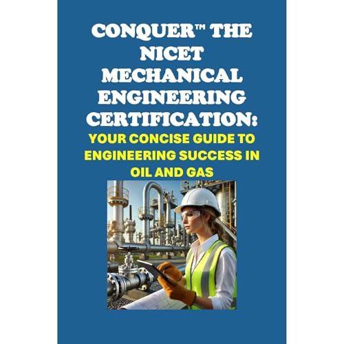 Conquer the NICET Mechanical Engineering Certification: Your Concise Guide to Engineering Success in Oil and Gas by Philip Martin McCaulay episode artwork