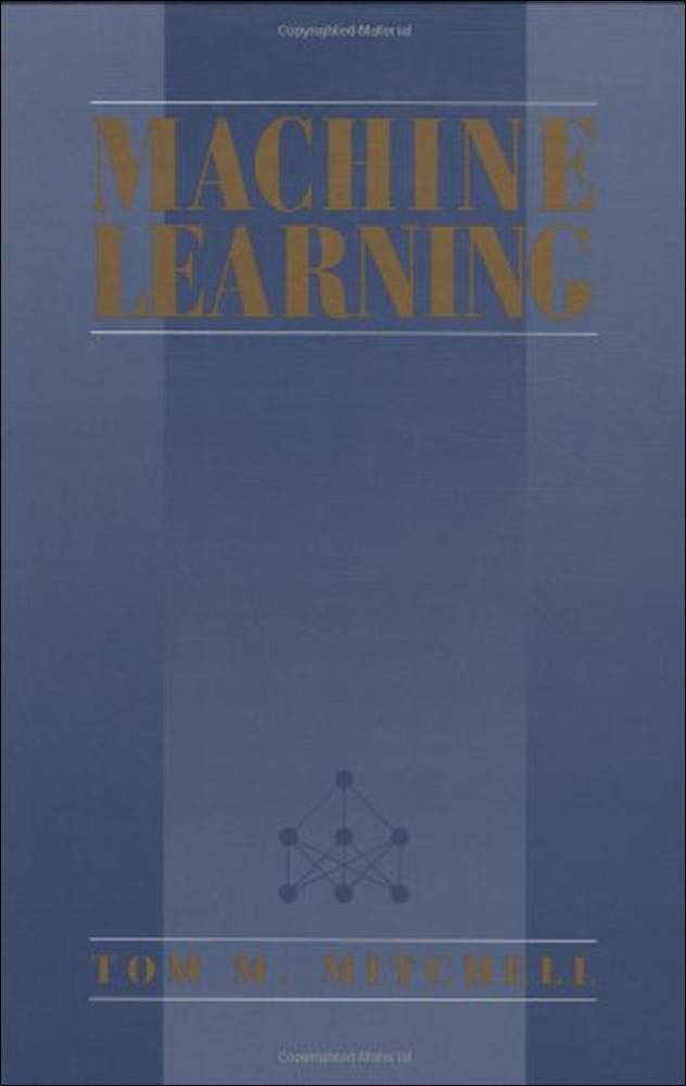Machine Learning 1st Edition