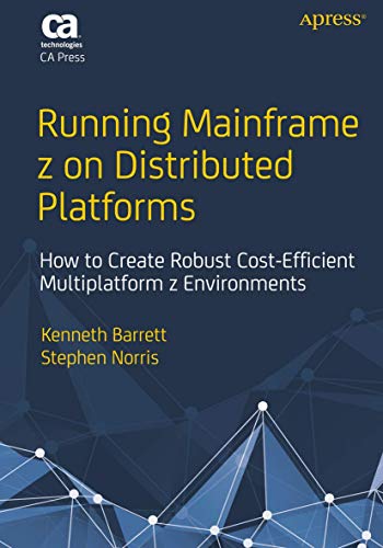 Running Mainframe Z on Distributed Platforms: How to Create Robust Cost-efficient Multiplatform Z Environments view 2